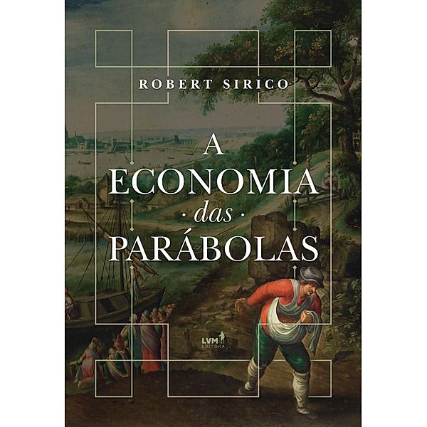 A economia das parábolas, Robert A. Sirico