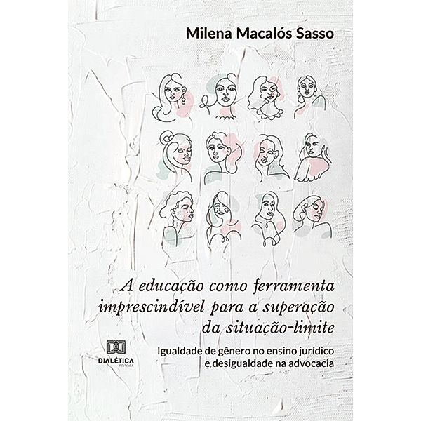 A educação como ferramenta imprescindível para a superação da situação-limite, Milena Macalós Sasso