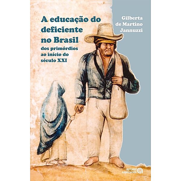 A educação do deficiente no Brasil, Gilberta M. de Jannuzzi