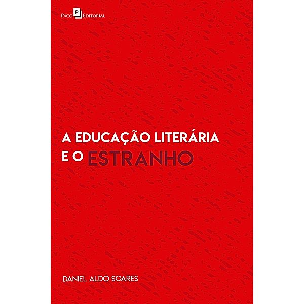 A educação literária e o estranho, Daniel Aldo Soares