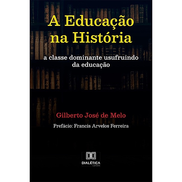 A Educação na História, Gilberto José de Melo