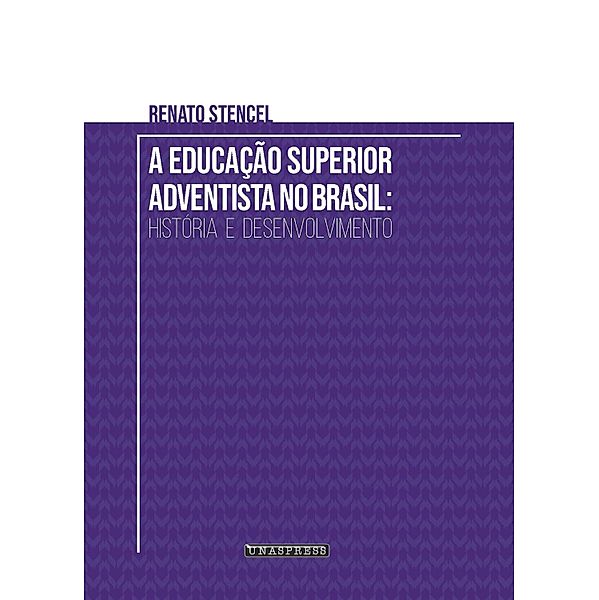 A Educação Superior Adventista no Brasil, Renato Stencel