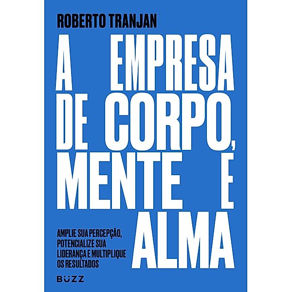 A empresa de corpo, mente e alma, Roberto Tranjan