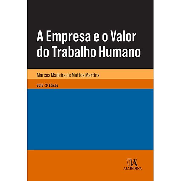 A Empresa e o Valor do Trabalho Humano / Manuais Universitários, Marcos Madeira de Mattos Martins