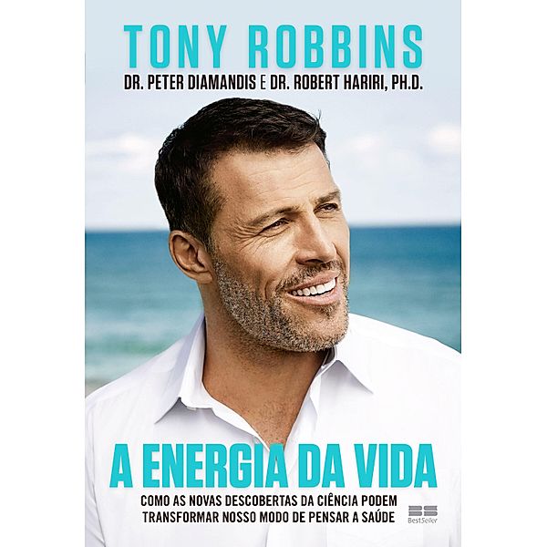 A energia da vida, Tony Robbins, Peter Diamandis