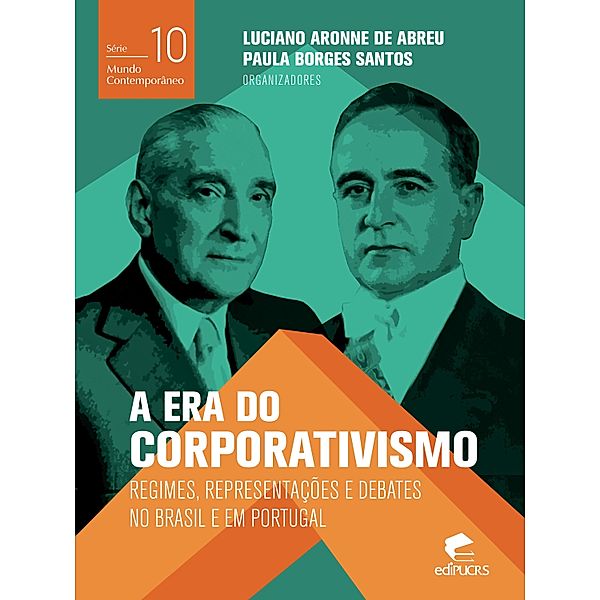 A era do corporativismo / Mundo Contemporaneo Bd.10, Luciano Aronne de Abreu, Paula Borges Santos