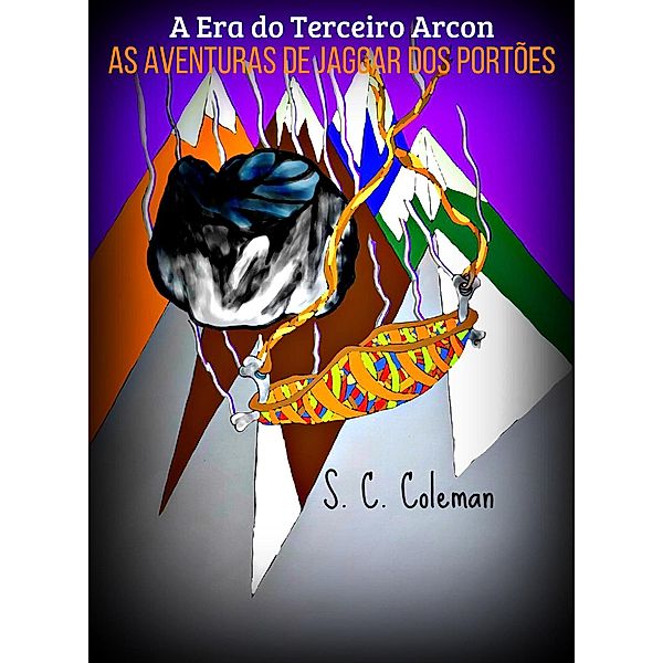 A Era do Terceiro Arcon:  As Aventuras de Jaggar dos Portões / A Era do Terceiro Arcon, S. C. Coleman