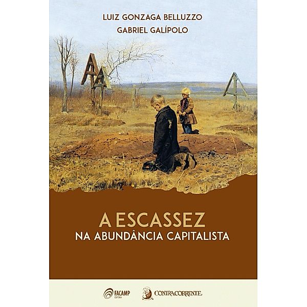 A escassez na abundância capitalista, Luiz Gonzaga Belluzzo, Gabriel Galípolo