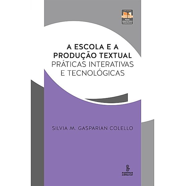 A escola e a produção textual, Silvia M. Gasparian Colello