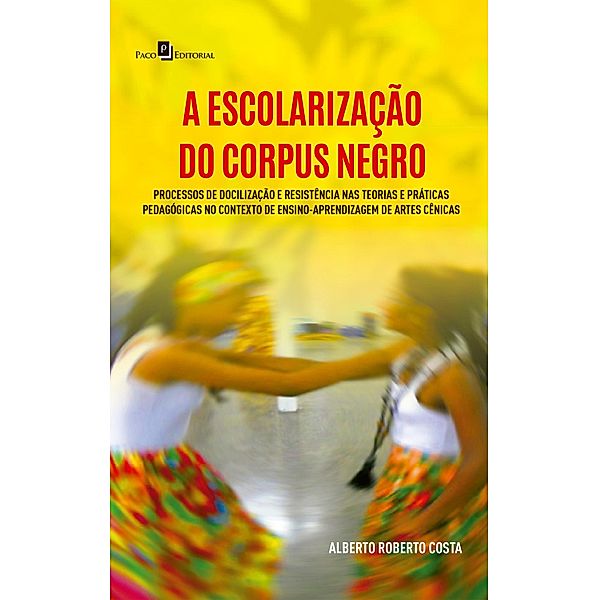 A Escolarização do Corpus Negro, Alberto Roberto Costa
