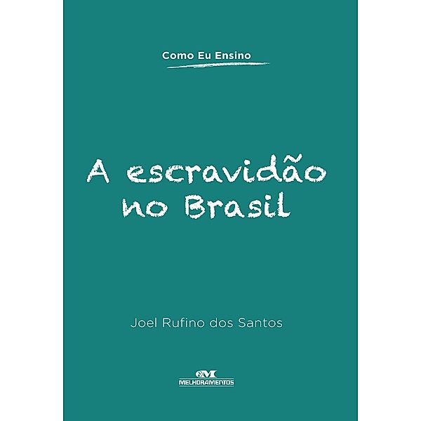 A escravidão no Brasil / Como eu ensino, Joel Rufino dos Santos