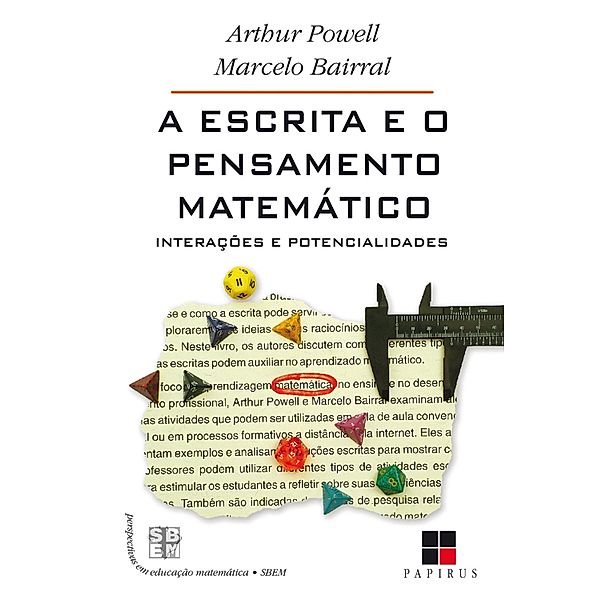 A Escrita e o pensamento matemático / Perspectivas em educação matemática, Arthur Powell, Marcelo Bairral