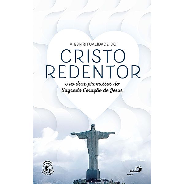 A Espiritualidade do Cristo Redentor / Espiritualidade, Mitra Arquiepiscopal do Rio de Janeiro