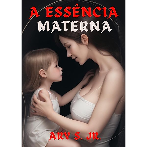 A Essência Materna, Ary S.