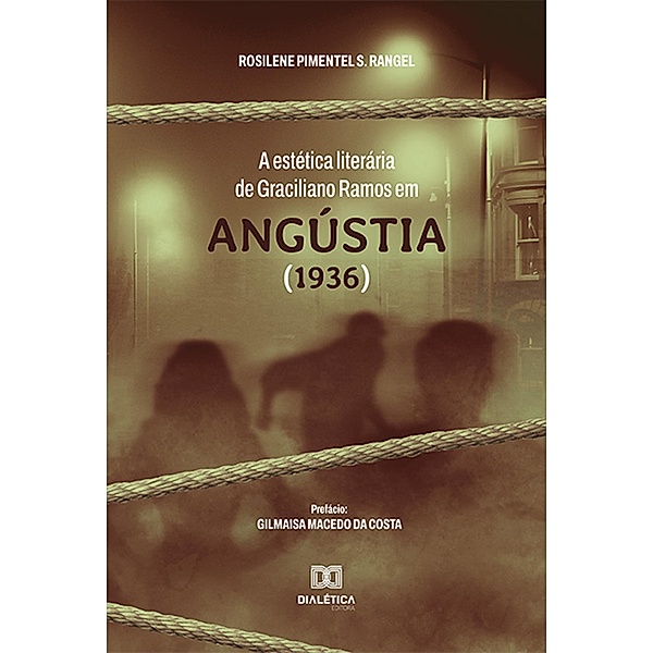 A estética literária de Graciliano Ramos em Angústia (1936), Rosilene Pimentel S. Rangel