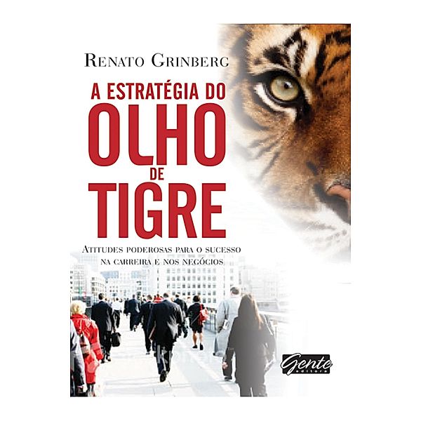 A estratégia do olho do tigre, Renato Grinberg