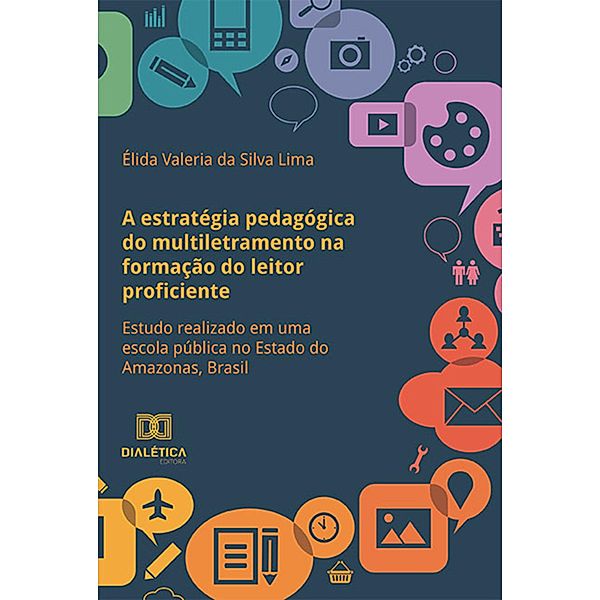 A estratégia pedagógica do multiletramento na formação do leitor proficiente, Élida Valeria da Silva Lima