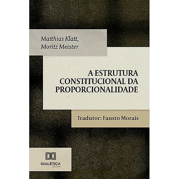 A Estrutura Constitucional da Proporcionalidade, Matthias Klatt, Moritz Meister