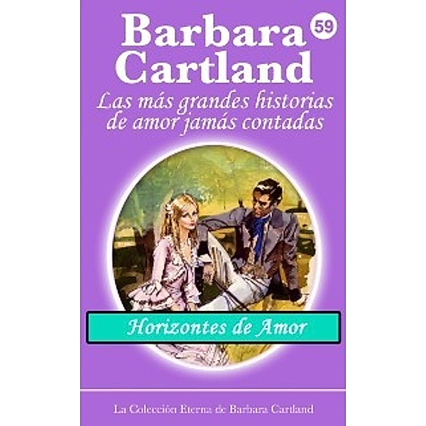 A Eterna Colecao de Barbara Cartland: Horizontes de Amor, Barbara Cartland