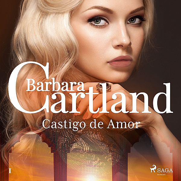 A Eterna Coleção de Barbara Cartland - 1 - Castigo de Amor (A Eterna Coleção de Barbara Cartland 1), Barbara Cartland