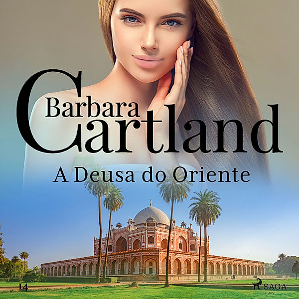 A Eterna Coleção de Barbara Cartland - 14 - A Deusa do Oriente (A Eterna Coleção de Barbara Cartland 14), Barbara Cartland
