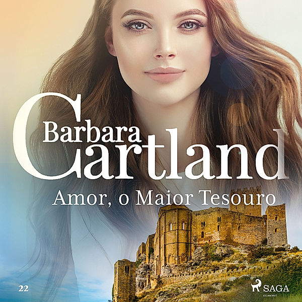 A Eterna Coleção de Barbara Cartland - 22 - Amor, o Maior Tesouro (A Eterna Coleção de Barbara Cartland 22), Barbara Cartland