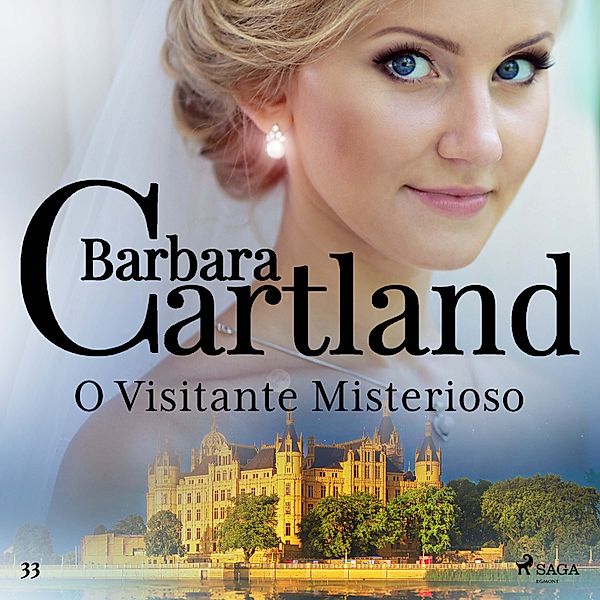 A Eterna Coleção de Barbara Cartland - 33 - O Visitante Misterioso (A Eterna Coleção de Barbara Cartland 33), Barbara Cartland