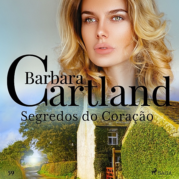 A Eterna Coleção de Barbara Cartland - 59 - Segredos do Coração (A Eterna Coleção de Barbara Cartland 59), Barbara Cartland