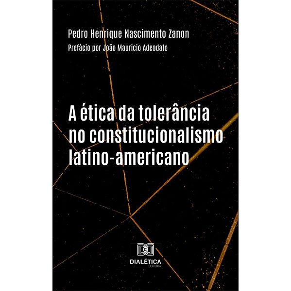 A ética da tolerância no constitucionalismo latino-americano, Pedro Henrique Nascimento Zanon