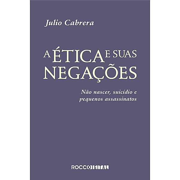 A ética e suas negações, Julio Cabrera