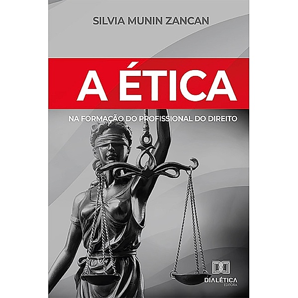 A Ética na Formação do Profissional do Direito, Silvia Munin Zancan