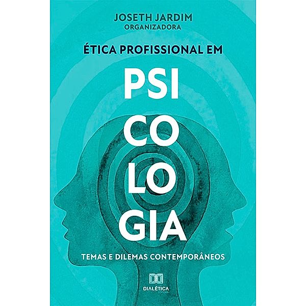 A ética profissional em Psicologia, Joseth Jardim