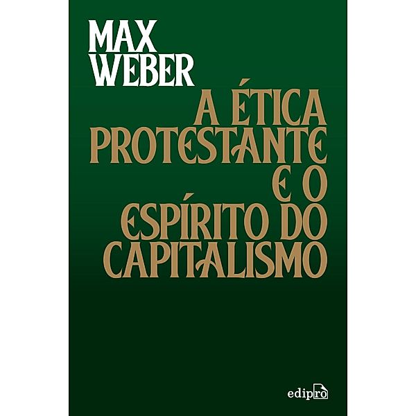 A Ética Protestante e o Espírito do Capitalismo, Max Weber