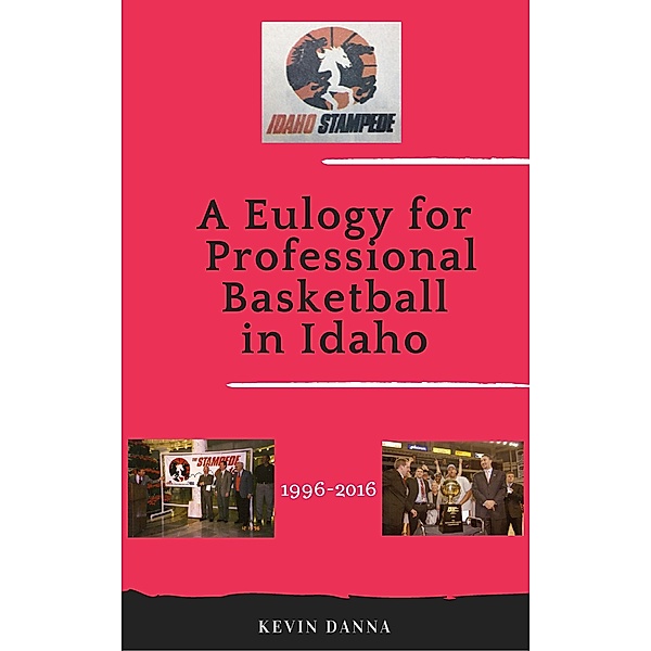 A Eulogy for Professional Basketball in Idaho, Kevin Danna