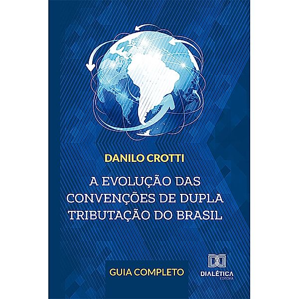 A evolução das convenções de dupla tributação do Brasil, Danilo Crotti