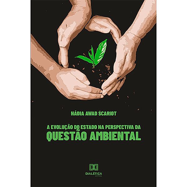 A evolução do Estado na perspectiva da questão ambiental, Nádia Awad Scariot