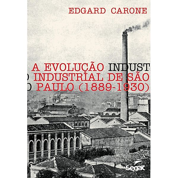 A evolução industrial de São Paulo (1889-1930), Edgard Carone