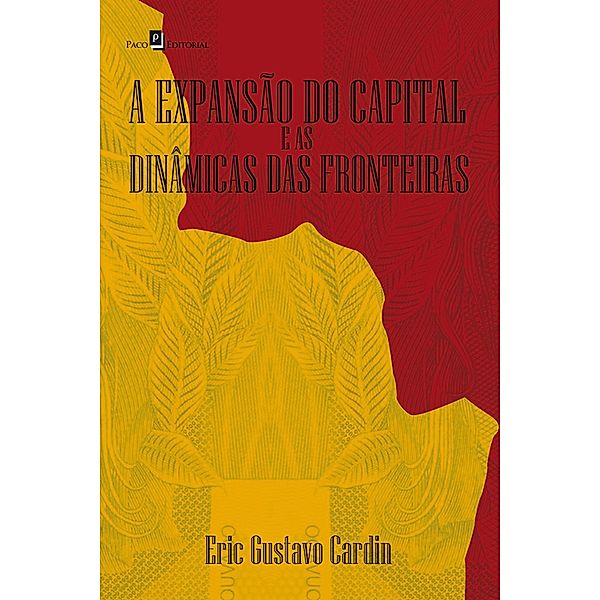 A expansão do capital e as dinâmicas das fronteiras, Eric Gustavo Cardin