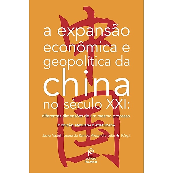 A expansão econômica e geopolítica da China no século XXI:, Javier Vadell, Leonardo Ramos, Alexandre Leite