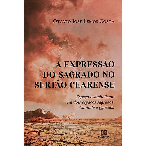 A expressão do sagrado no sertão cearense, Otavio Jose Lemos Costa