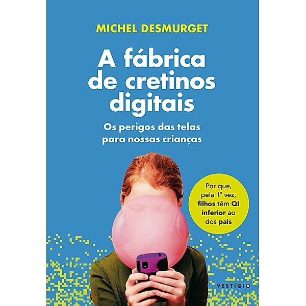 A fábrica de cretinos digitais, Michel Desmurget