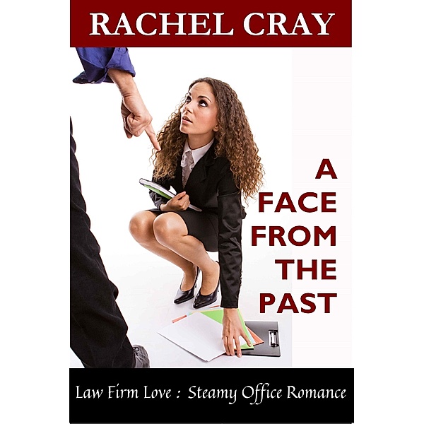 A Face From the Past (Law Firm Love, #9) / Law Firm Love, Rachel Cray