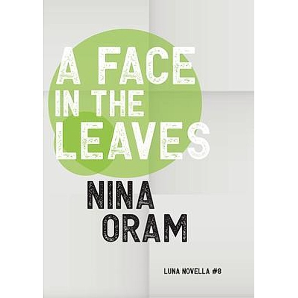 A Face In The Leaves / Luna Novella Bd.8, Nina Oram