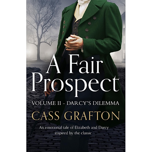 A Fair Prospect: Darcy's Dilemma, Cass Grafton