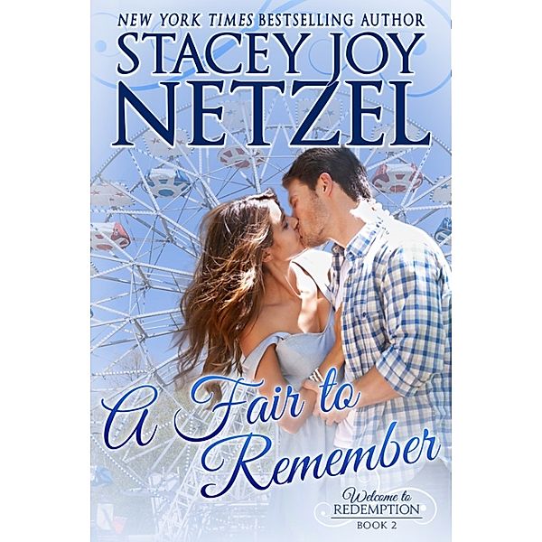 A Fair to Remember, Welcome To Redemption, Book 2, Stacey Joy Netzel