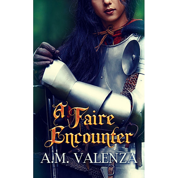 A Faire Encounter, A.M. Valenza