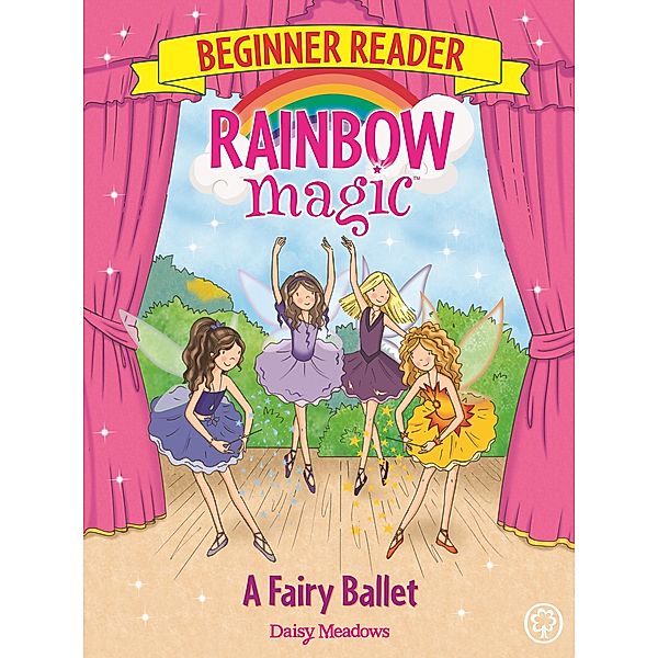 A Fairy Ballet / Rainbow Magic Beginner Reader Bd.7, Daisy Meadows