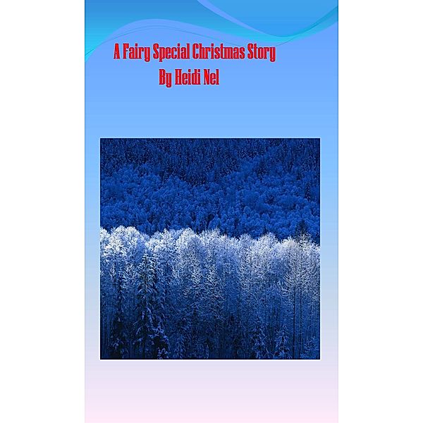 A Fairy Special Christmas Story, Heidi Nel