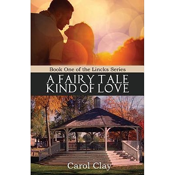 A Fairy Tale Kind of Love / The Lincks Series Bd.1, Carol Clay