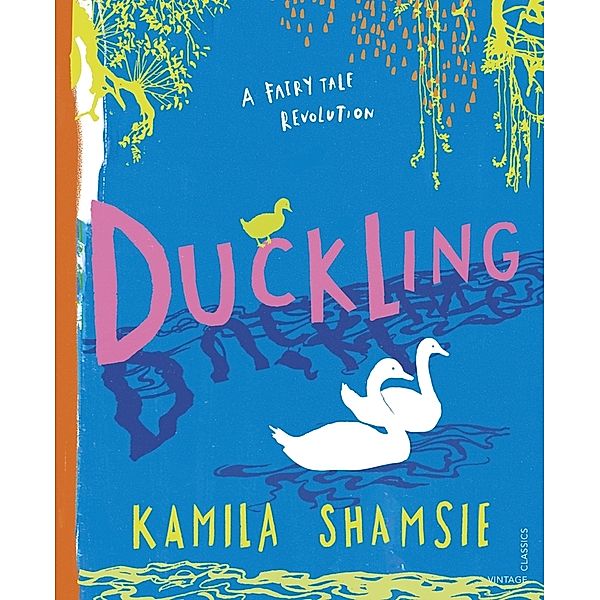 A Fairy Tale Revolution / Duckling, Kamila Shamsie